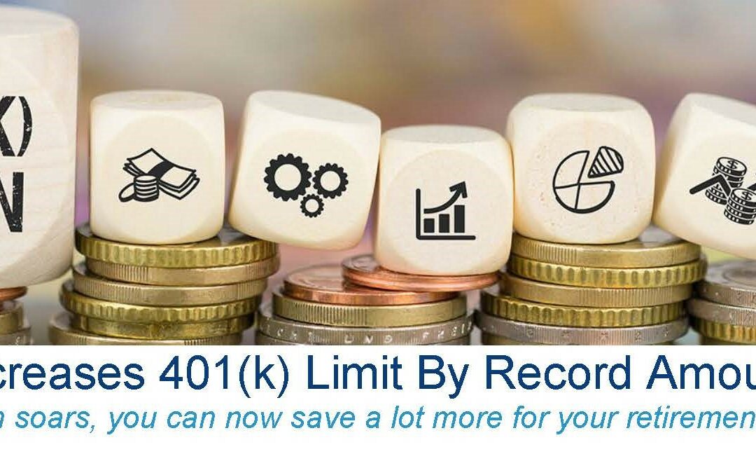 IRS Increases 401(k) Limit By Record Amounts